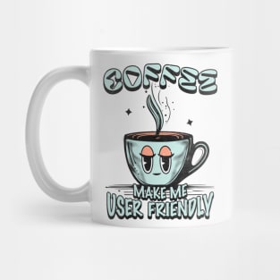 Coffee Makes Me User Friendly Cute Programmer Mug Tee Mug